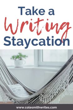 a hammock with the words take a writing staycation