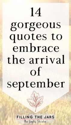 Positive September Quotes, Poem About September, Summer To Autumn Quotes, Fall Literary Quotes, New Season Quotes Inspiration, September Word Board, September Wishes Quotes, Sweet September Quotes, September Qoutes Inspiration