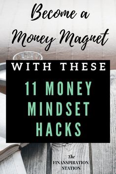 an open book with text that reads become a money magnet with these 11 money mindset hacks