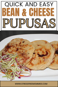 some food is on a white plate with the words, quick and easy bean & cheese pupusaas