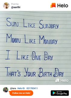 a note written to someone who is happy about the sun like sunday moon like monday i like one day that's your birthday