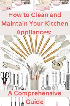 the complete guide to clean and maintain your kitchen appliances