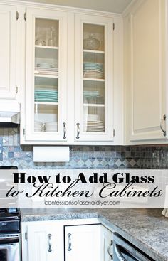 the kitchen cabinets are all white and have glass doors on each side, with words over them that read how to add glass to kitchen cabinets