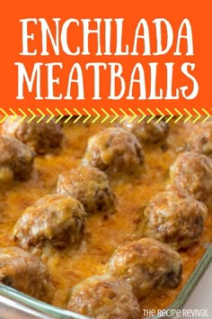 an enchilada meatballs casserole in a glass dish with text overlay