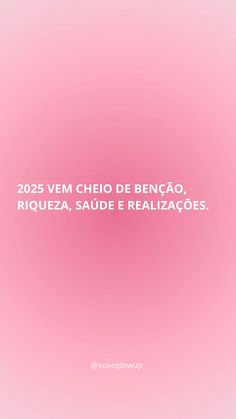 a pink background with the words, 205 vem cheo de bencao riqueza, saude realizace