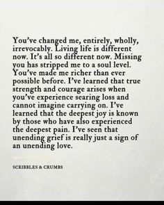 a poem written in black and white with the words you've changed me, entirely, wholly, irrevocably living is different now it's so different now