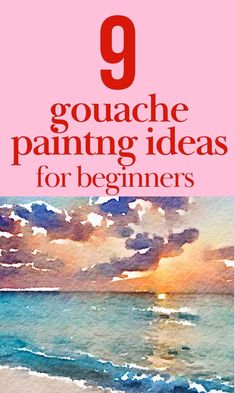 the cover of 9 gouache painting ideas for beginners