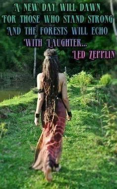 a woman with long hair walking in the grass next to a river and quote from led zeplin