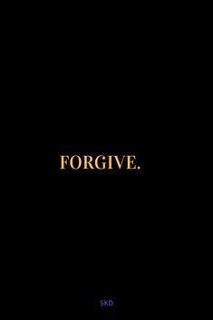 a black background with the words forgive written in gold on it's left side