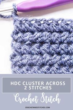 A blue swatch made with the half double crochet cluster across 2 stitches Half Triple Crochet Stitch, Triple Crochet Stitch, Crochet Cluster Stitch, Crochet Heart Pattern, Crochet Patterns Free Beginner, Crochet Abbreviations, Double Crochet Stitch