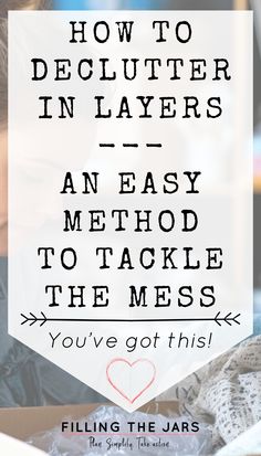 Text graphic reading "How to Declutter in Layers — An Easy Method to Tackle the Mess. You've got this!" with a blurred background of a woman sorting clutter. Easy Decluttering, Ways To Declutter Your Home, Diy Declutter, Tips For Decluttering, Start Decluttering, Declutter Closet, Paper Quote