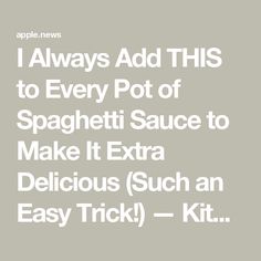 i always add this to every pot of spaghetti sauce to make it extra delicious such an easy trick