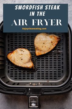 cooked swordfish in the air fryer basket. Swordfish Steak Recipe Air Fryer, Shark Recipes