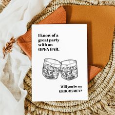 a card that says i know of a great party with an open bar will you be my gloonsmen?