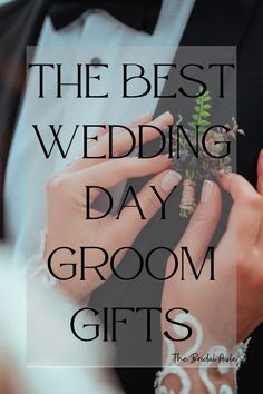 the best wedding day groom gifts for his and her guests to give them as gifts