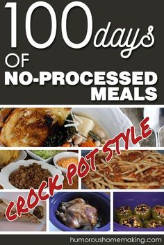 the cover of 100 days of no - processed meals by crock pottyte