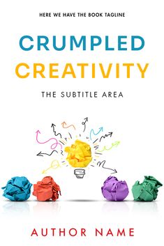 the cover of crumpled creativity, with three crumpled paper balls and one lightbulb