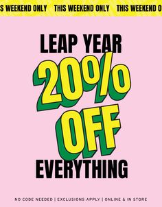 a pink poster with the words leap year 20 % off everything