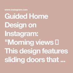 the words guided home design on instagram morning views