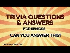 the words trivia questions and answers for seniors can you answer this? on an orange sunburst background