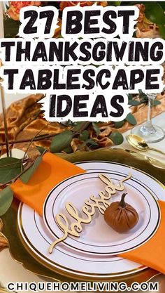 a thanksgiving table setting with pumpkins and greenery on it, text overlay reads 27 best thanksgiving tablescape ideas