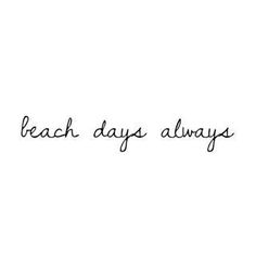 the words beach days always written in black ink