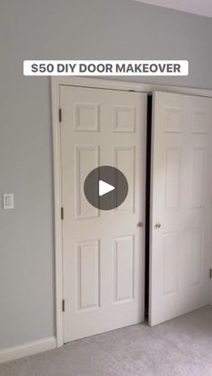 an empty room with two white doors and the words $ 50 diy door makeover