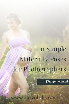 a pregnant woman in a purple dress with the words, 11 simple maternity poses for photographers