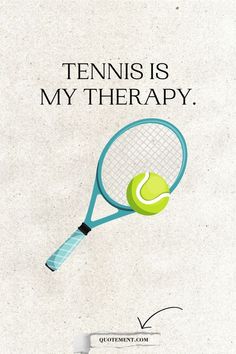 a tennis racket hitting a ball with the words tennis is my therapy