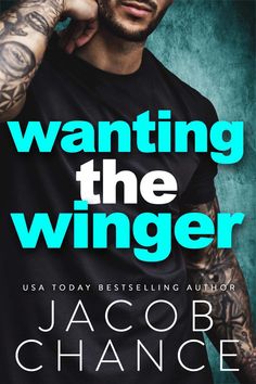 the cover for wanting the winger by jacob chance, featuring a man with tattoos on his arm