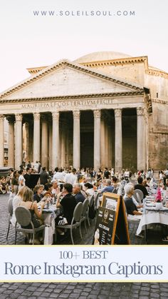 people sitting at tables in front of an old building with columns on the side and text overlay that reads, 100 best rome instagram captions