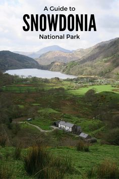 a guide to snowdonia national park in the lake district, england with text overlay