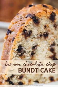 a banana chocolate chip bundt cake on a white plate with the words, banana chocolate chip bundt cake