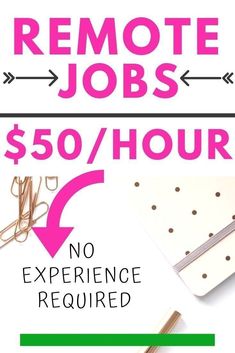 a sign that says remote jobs $ 50 / hour no experience required