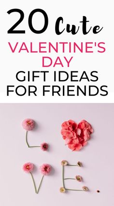 valentine's day gift ideas for friends that are easy to make and perfect for any special occasion