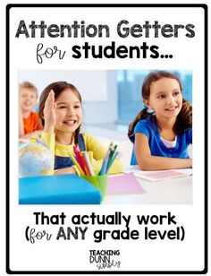 there are two children sitting at a table with their hands on their head and the words, attention getters for students that actually work for any grade level