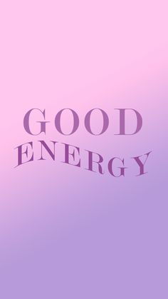 the words good energy against a pink background