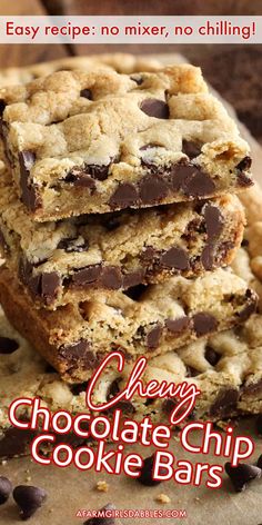 chocolate chip cookie bars stacked on top of each other with the words easy recipe no mixer, no chilling