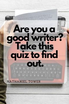 someone typing on an old typewriter with the words are you a good writer? take this quiz to find out