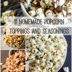 the top ten popcorn toppings and seasonings are shown in this collage with text that reads, 11 homemade popcorn toppings and seasonings