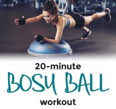 a woman doing push ups on a blue exercise ball with the words, 20 - minute bosu ball workout