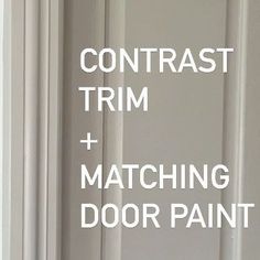 the words contrast trim and matching door paint