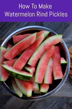 how to make watermelon rind pickles in a bowl with text overlay