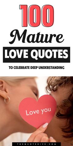 100 Best Mature Love Quotes to Celebrate Deep Understanding