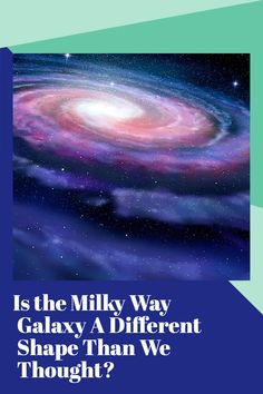 the milky way galaxy is different shape than we thought it? book cover with blue and green background