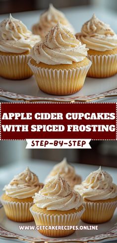 cupcakes with spiced frosting on top and below the words, apple cider cupcakes with spiced frosting step - by - by - step