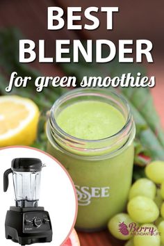 the best blender for green smoothies is in front of grapes and lemons