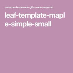 the text leaf template - map e - simple - small is shown in white on a pink background