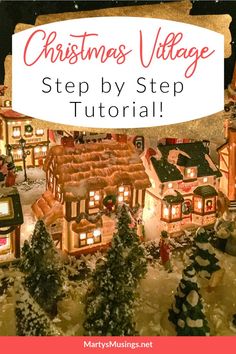 a christmas village is shown with text overlay that reads, christmas village step by step