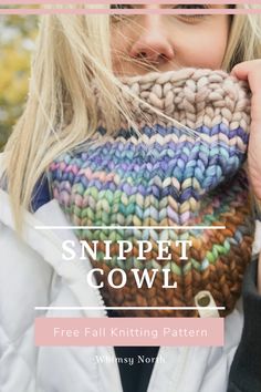 a woman wearing a knitted scarf with text overlay that reads, snippett cowl free fall knitting pattern